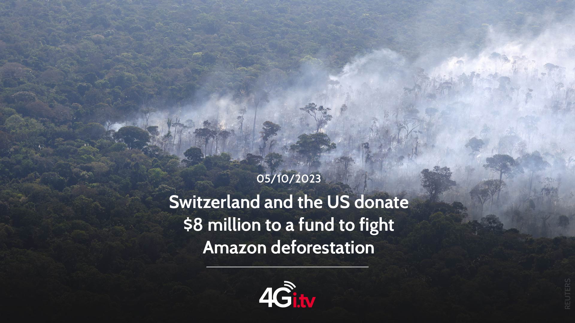 Read more about the article Switzerland and the US donate $8 million to a fund to fight Amazon deforestation