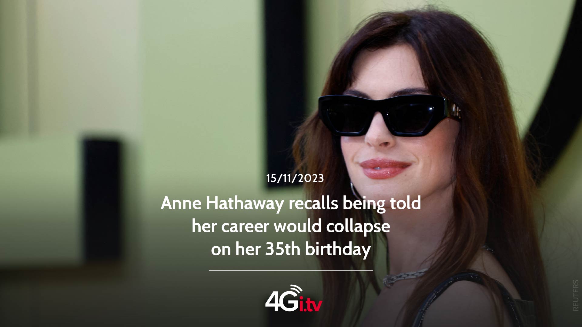 Lesen Sie mehr über den Artikel Anne Hathaway recalls being told her career would collapse on her 35th birthday