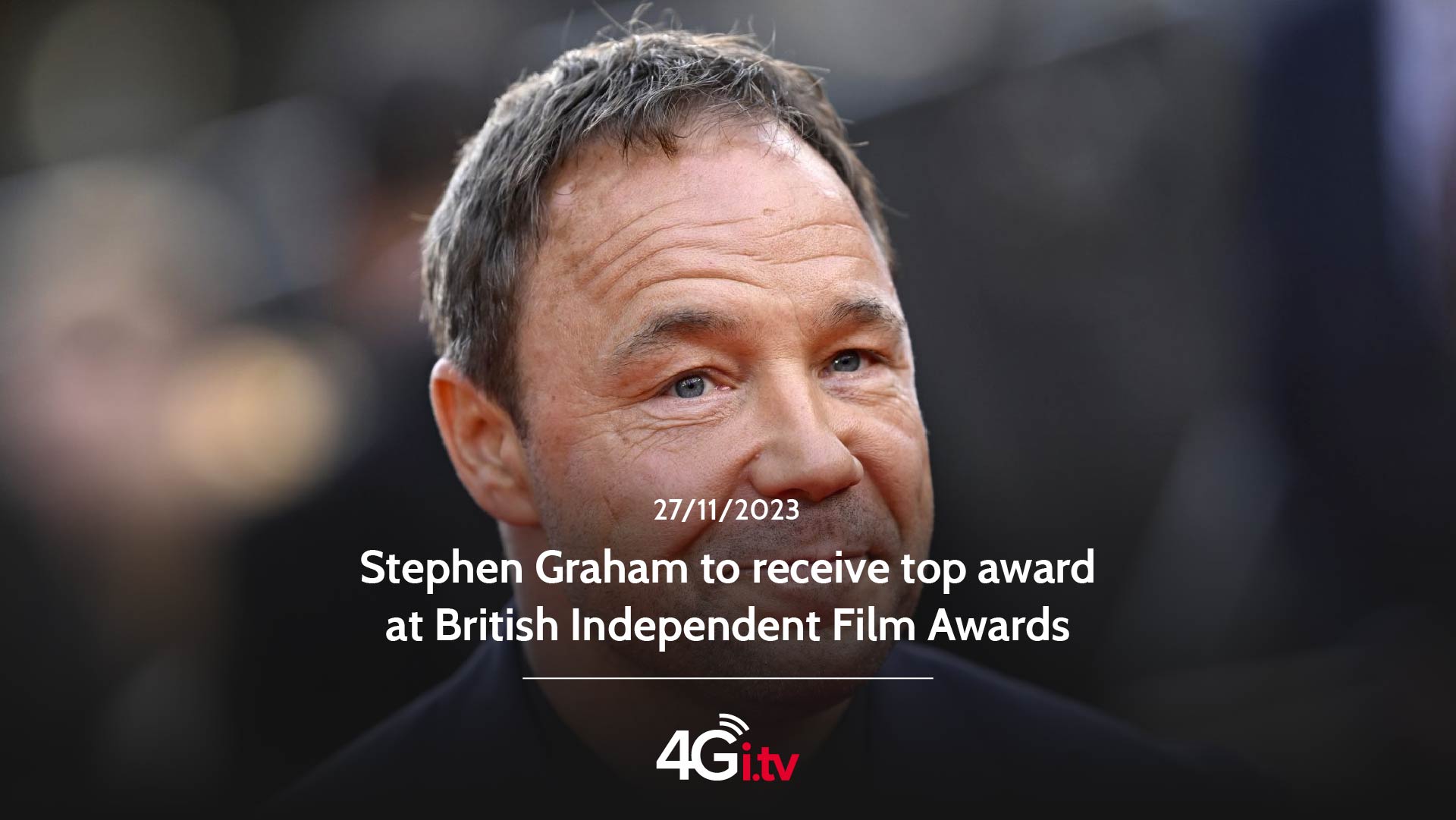 Read more about the article Stephen Graham to receive top award at British Independent Film Awards