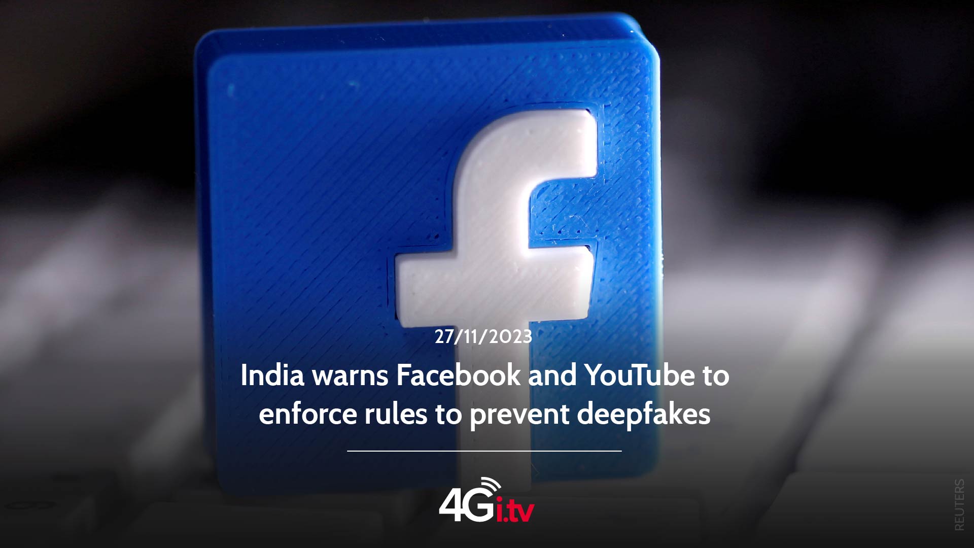 Read more about the article India warns Facebook and YouTube to enforce rules to prevent deepfakes
