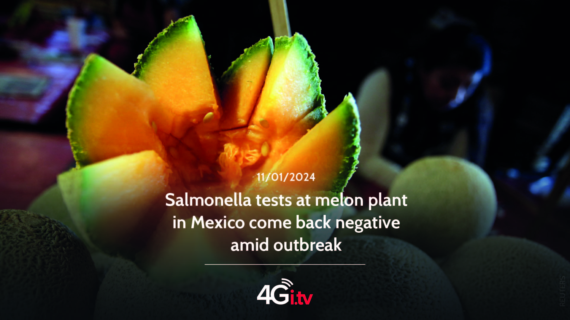Lee más sobre el artículo Salmonella tests at melon plant in Mexico come back negative amid outbreak