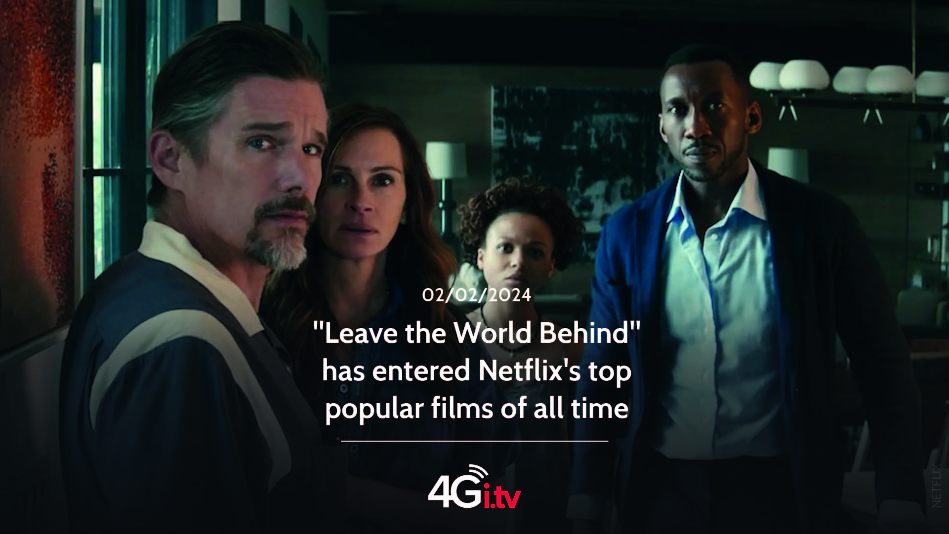 Read more about the article “Leave the World Behind” has entered Netflix’s top popular films of all time