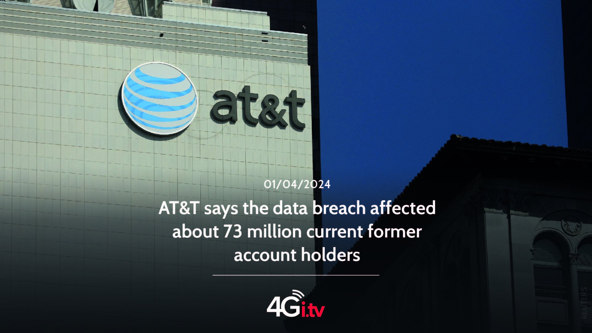 Read more about the article AT&T says the data breach affected about 73 million current former account holders