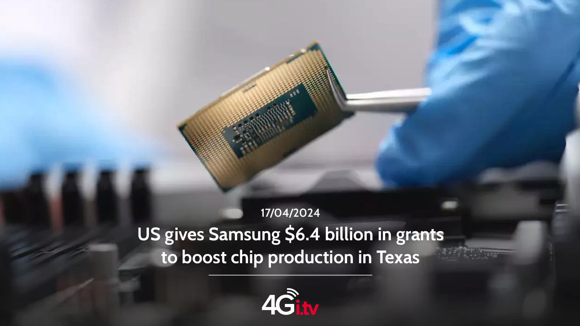 Read more about the article US gives Samsung $6.4 billion in grants to boost chip production in Texas