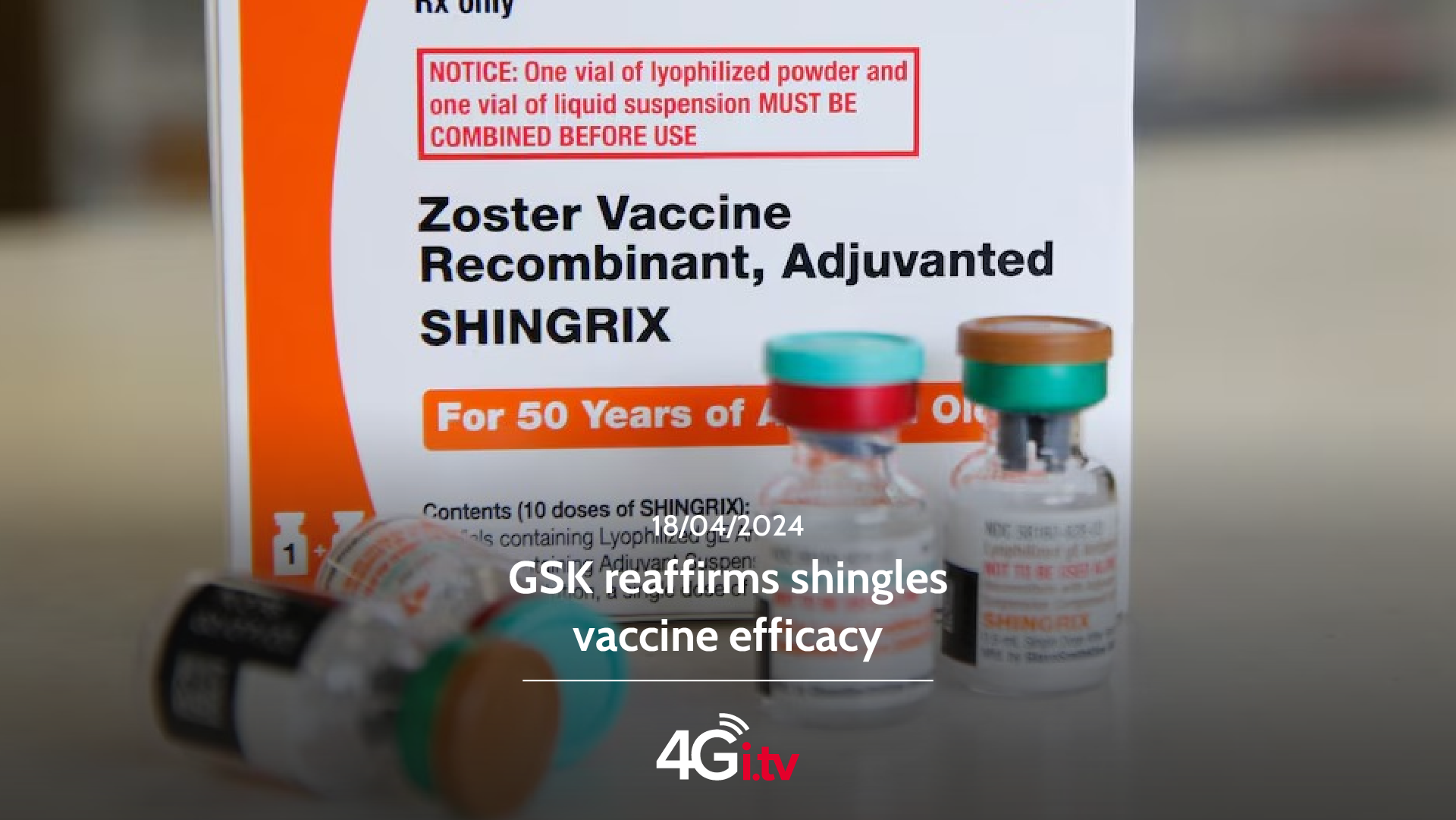 Read more about the article GSK reaffirms shingles vaccine efficacy 