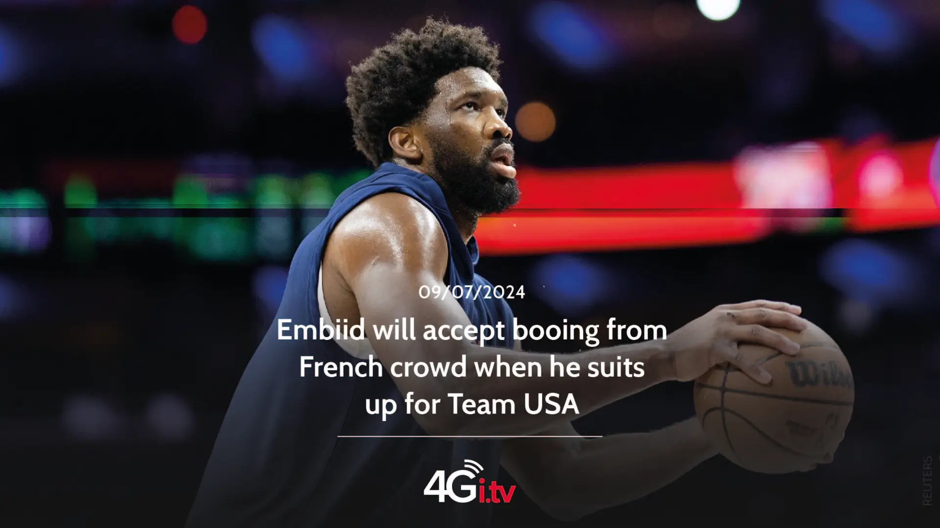 Read more about the article Embiid will accept booing from French crowd when he suits up for Team USA