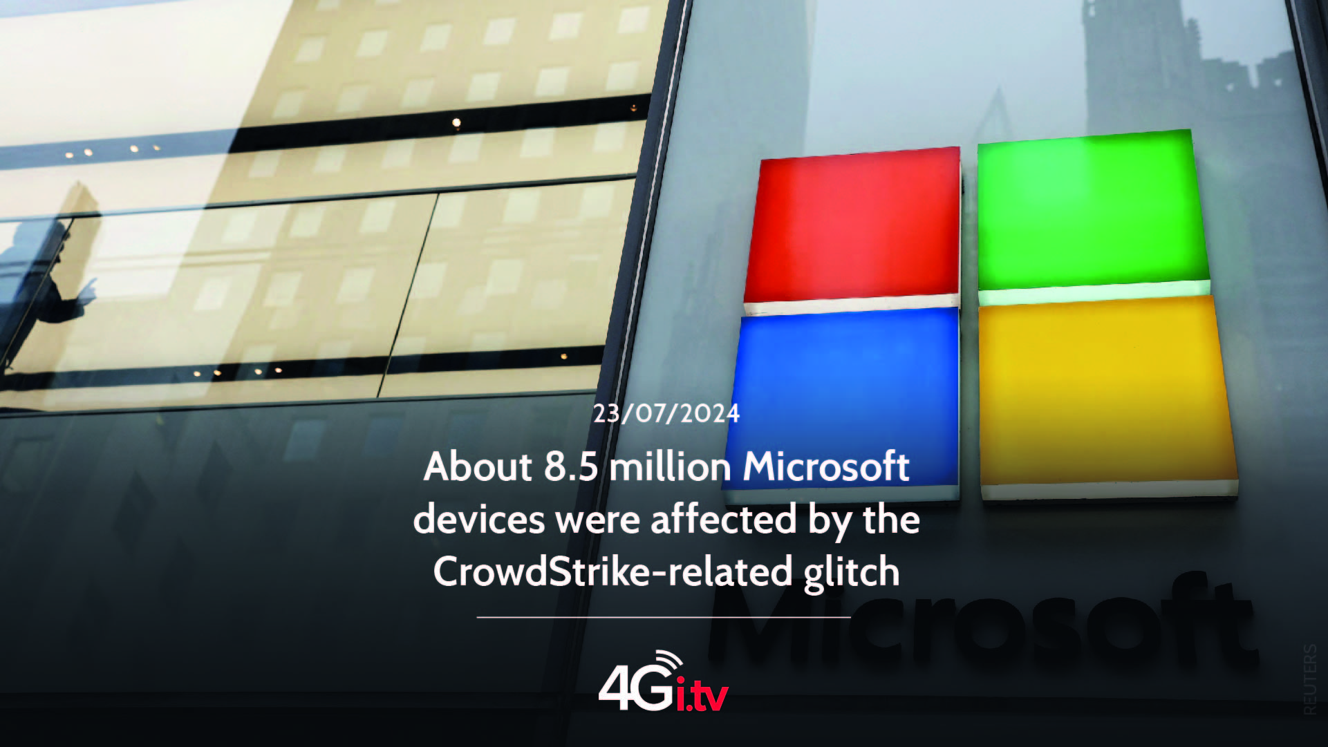 Read more about the article About 8.5 million Microsoft devices were affected by the CrowdStrike-related glitch