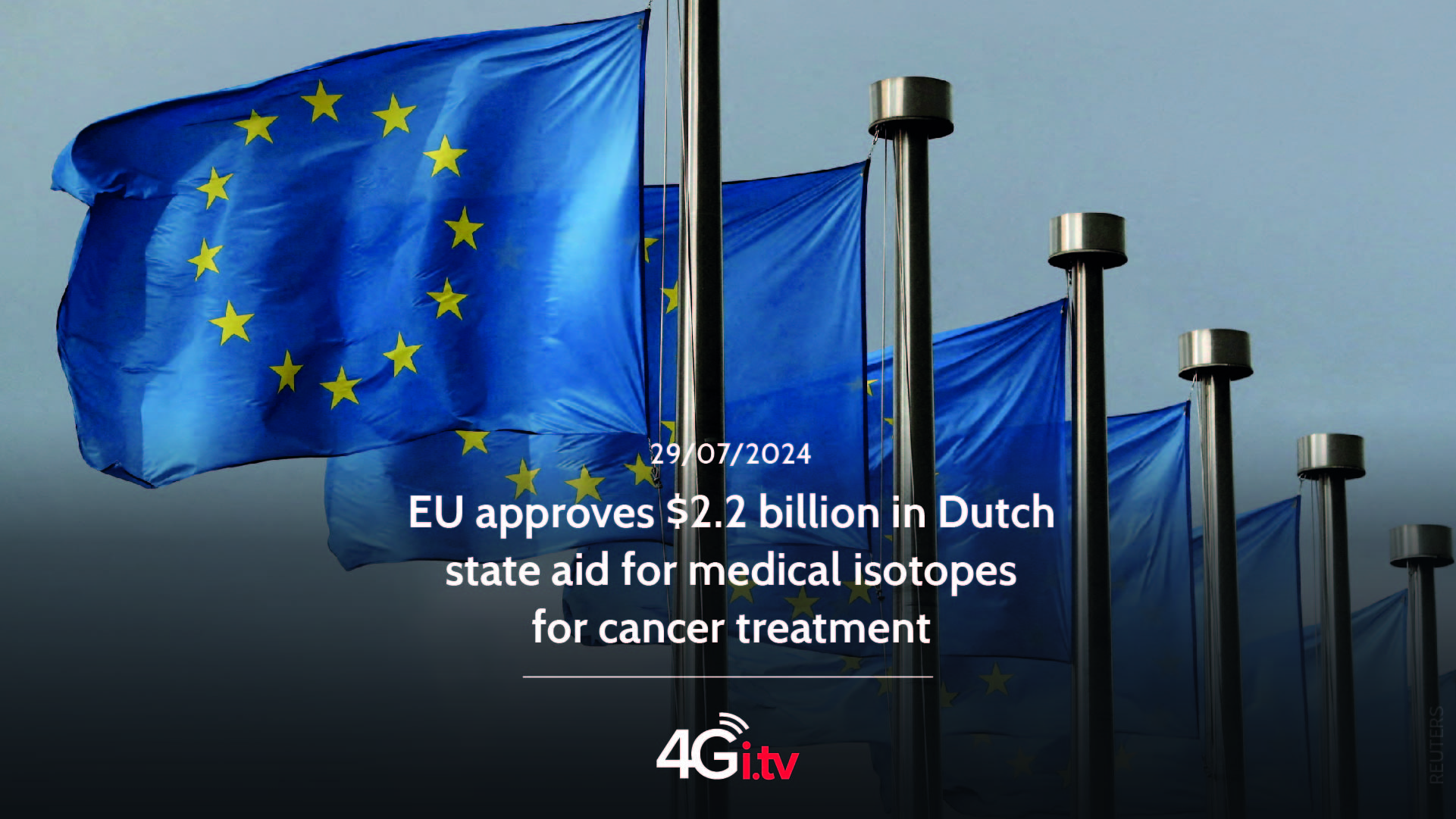 Подробнее о статье EU approves $2.2 billion in Dutch state aid for medical isotopes for cancer treatment