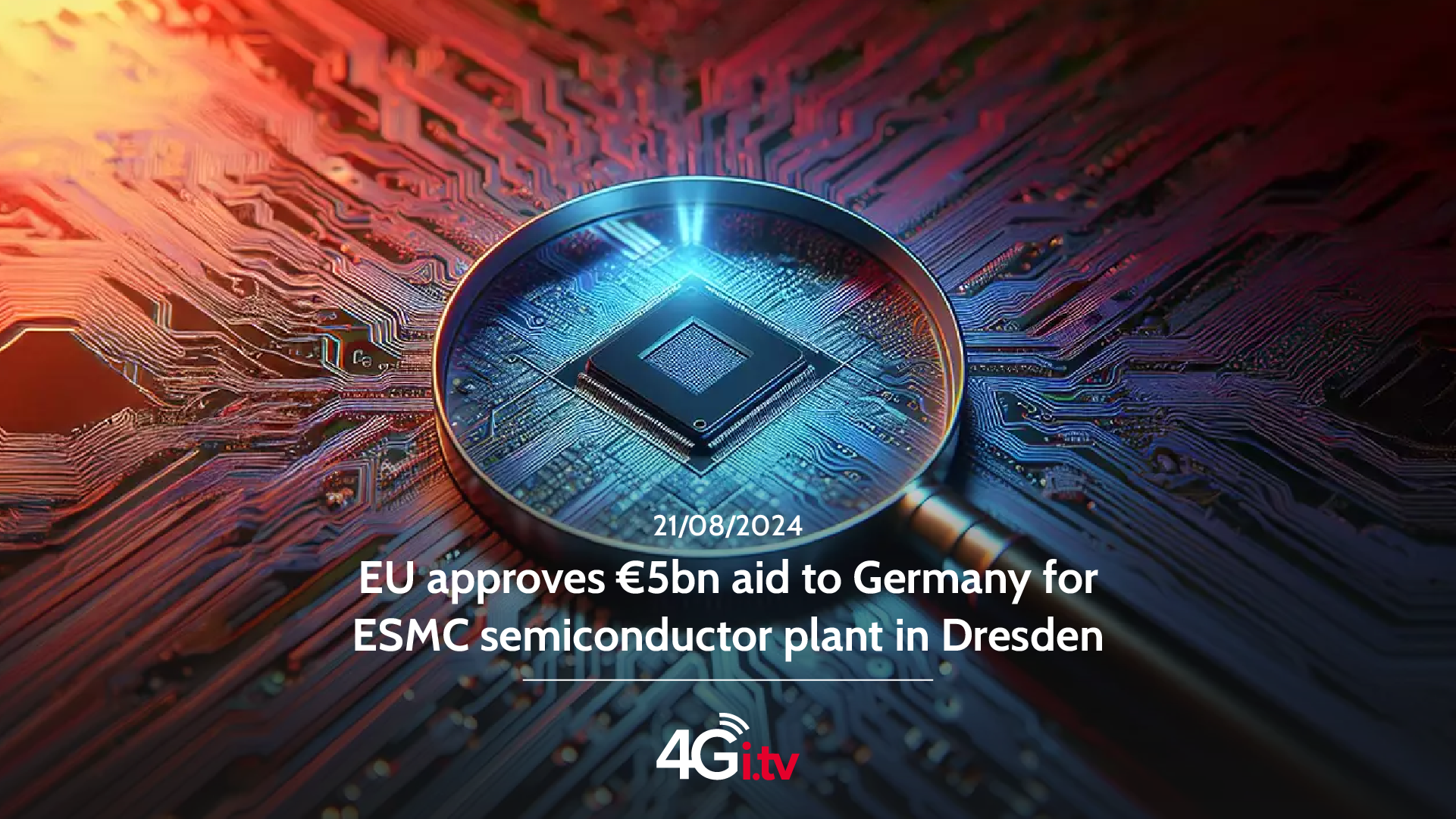 Подробнее о статье EU approves €5bn aid to Germany for ESMC semiconductor plant in Dresden