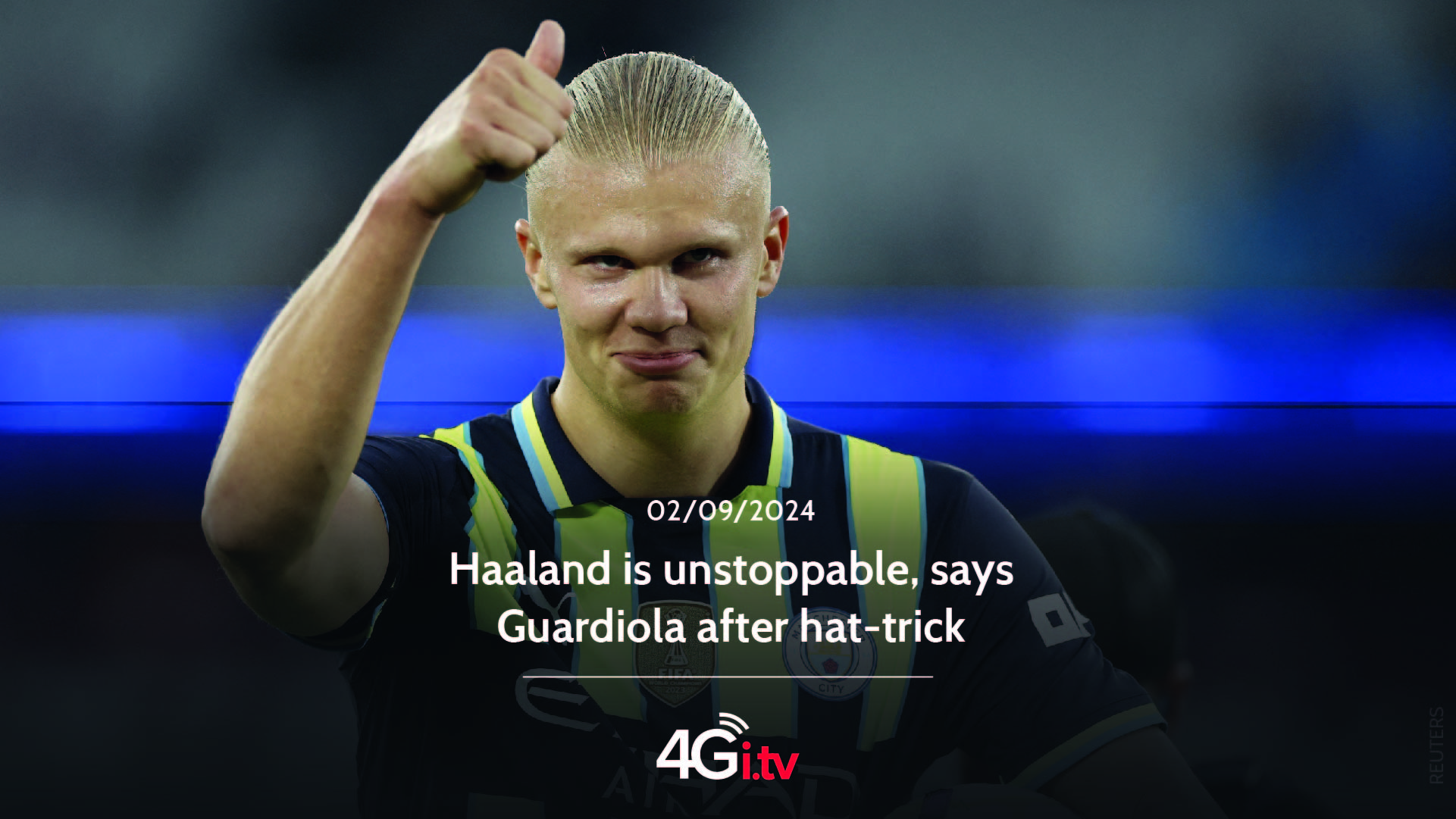 Read more about the article Haaland is unstoppable, says Guardiola after hat-trick