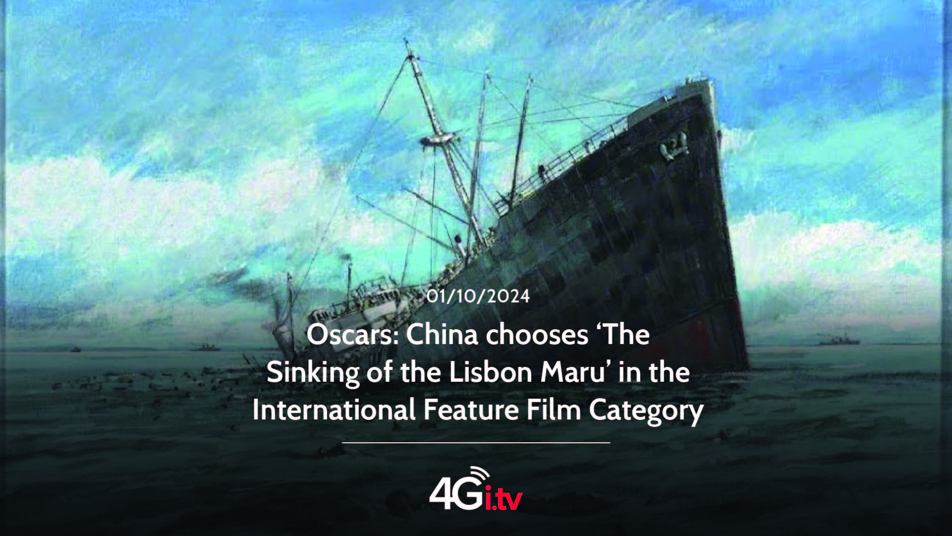 Read more about the article Oscars: China chooses ‘The Sinking of the Lisbon Maru’ in the International Feature Film Category