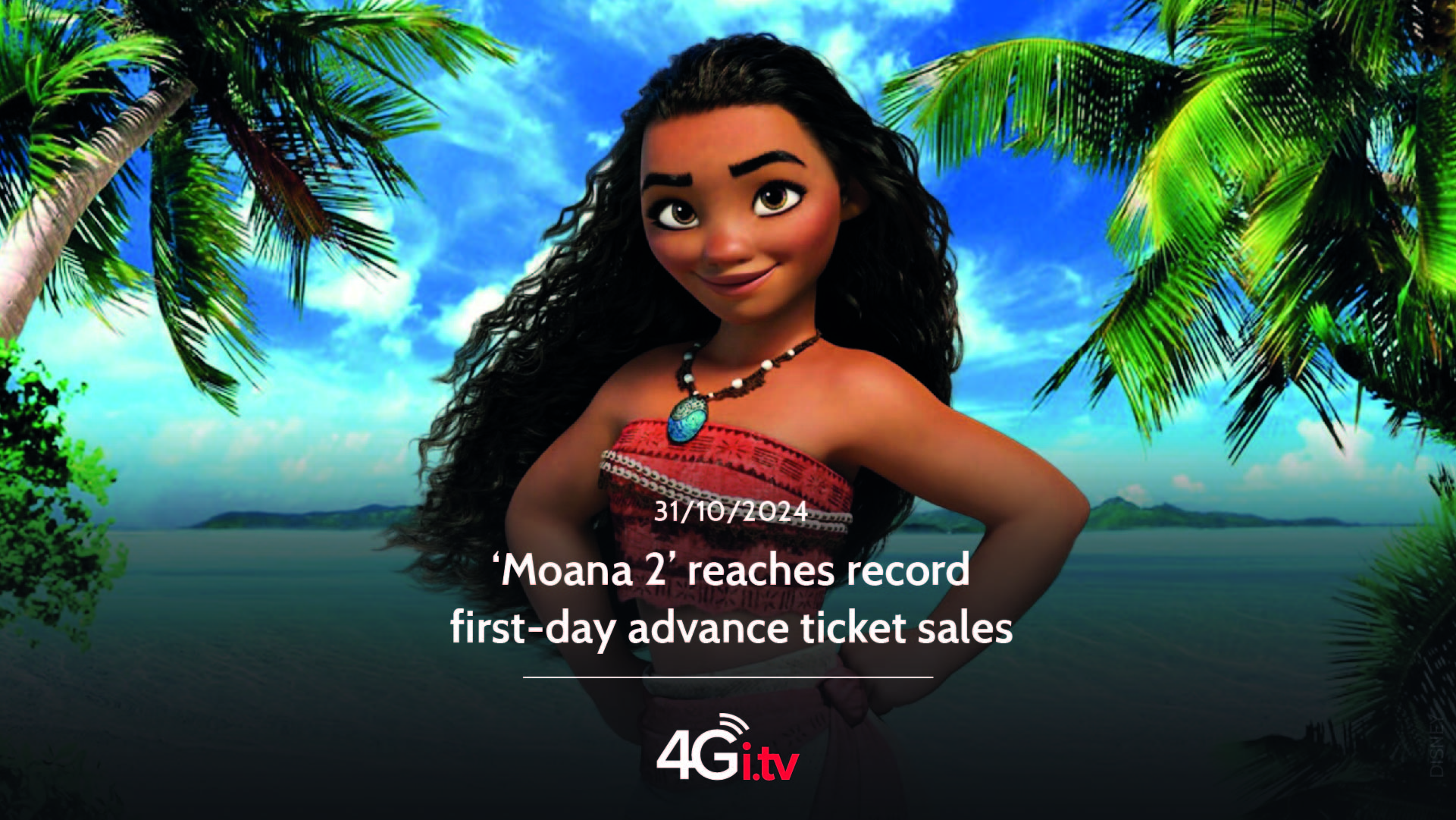 Read more about the article ‘Moana 2’ reaches record first-day advance ticket sales