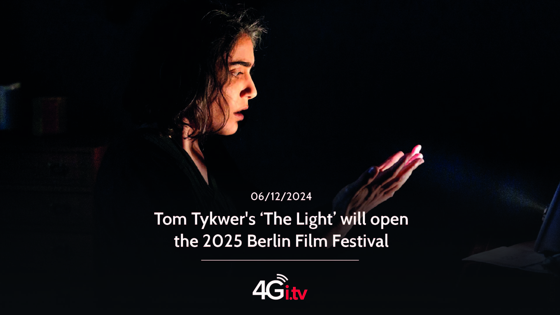 Lesen Sie mehr über den Artikel Tom Tykwer’s ‘The Light’ will open the 2025 Berlin Film Festival